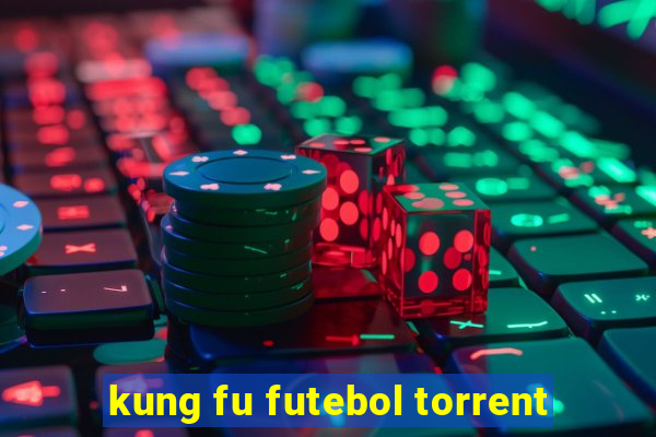 kung fu futebol torrent